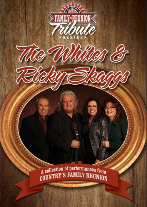Movie poster for Country's Family Reunion Tribute Series: The Whites & Ricky Skaggs (2016)