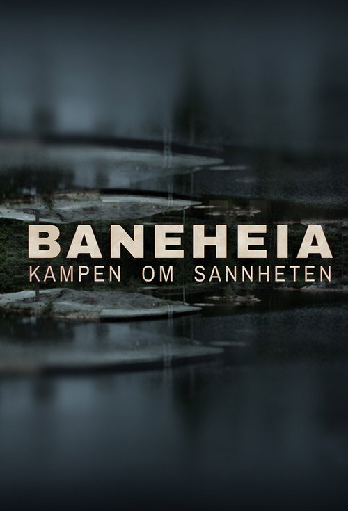 Baneheia: Kampen om sannheten poster