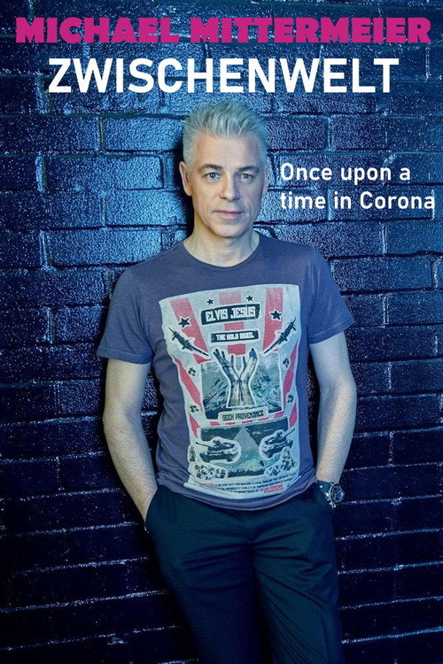 Movie poster for Michael Mittermeier: Zwischenwelt – Once Upon a Time in Corona (2020)
