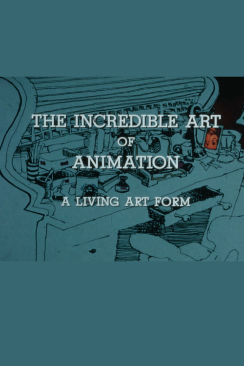 Movie poster for The Incredible Art of Animation: A Living Art Form (1971)