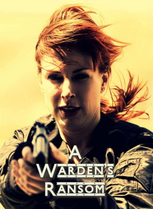 Movie poster for A Warden's Ransom (2014)