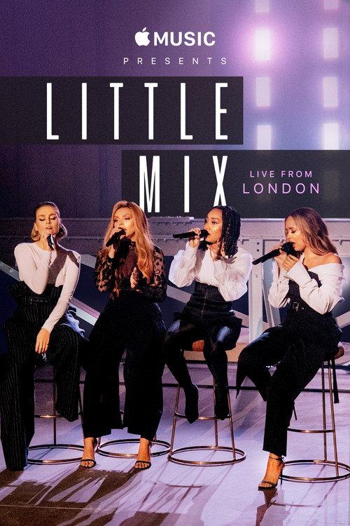 Movie poster for Apple Music Presents: Little Mix - Live from London (2018)