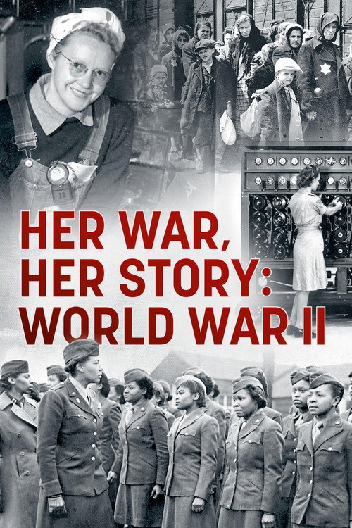 Movie poster for Her War, Her Story: World War II (2022)