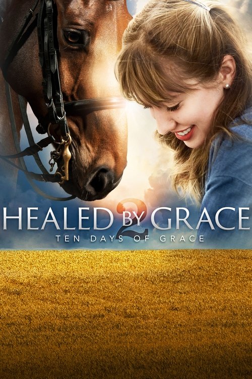 Movie poster for Healed by Grace 2 : Ten Days of Grace (2018)