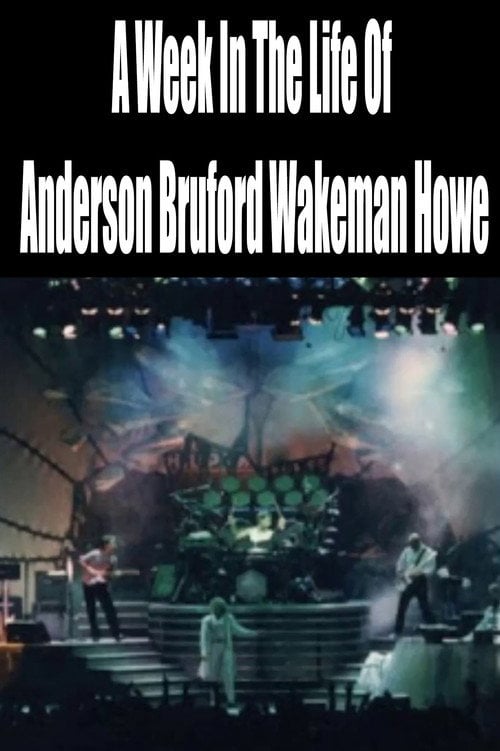 Movie poster for A Week In The Life Of Anderson Bruford Wakeman Howe (1989)