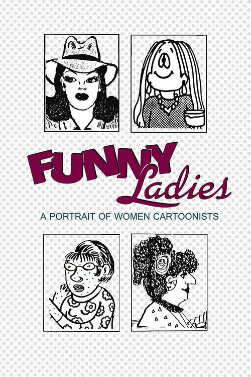 Movie poster for Funny Ladies: A Portrait of Women Cartoonists (1991)