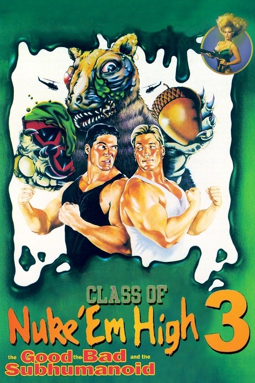 Movie poster for Class of Nuke 'Em High 3: The Good, the Bad and the Subhumanoid (1994)