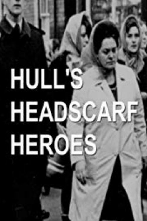 Movie poster for Hull's Headscarf Heroes (2018)