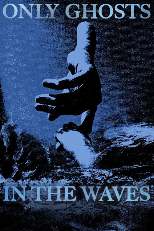 Movie poster for Only Ghosts in the Waves (2025)