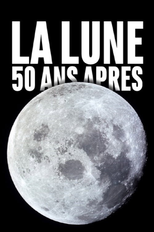 Movie poster for The Moon: 50 years later (2019)