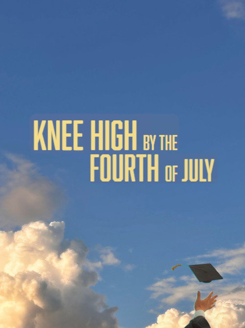 Movie poster for Knee High By the Fourth of July
