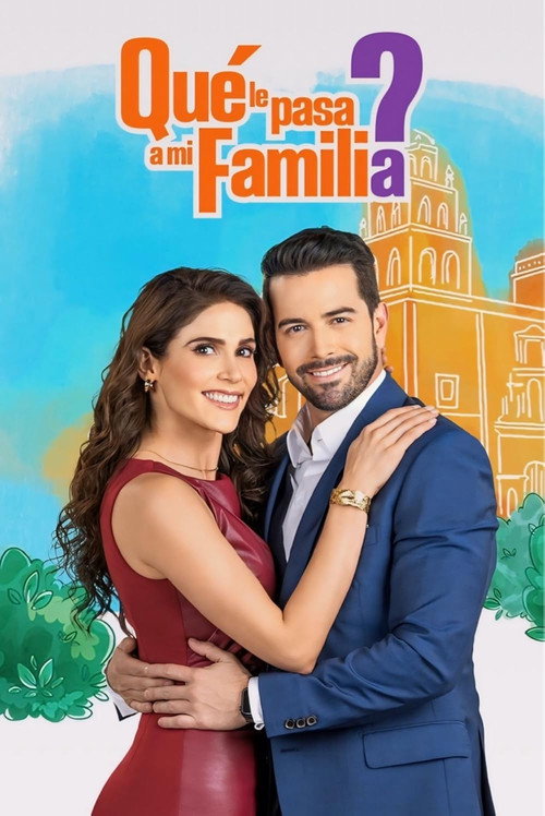 Series poster for ¿Qué le pasa a mi familia? (2021)