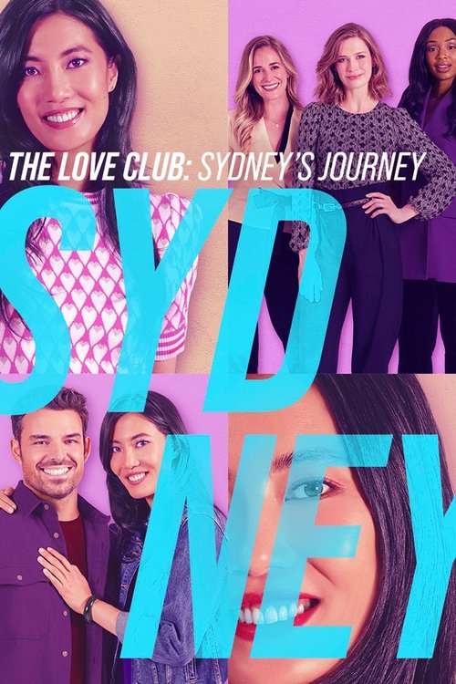 Movie poster for The Love Club: Sydney’s Journey (2023)