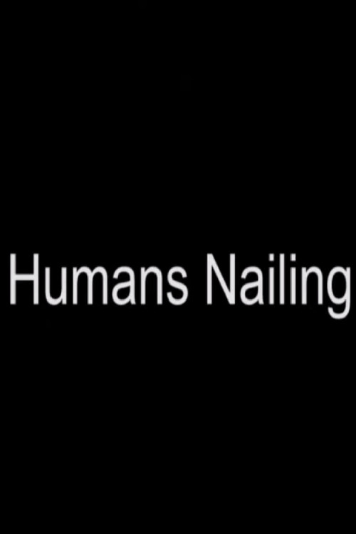 Movie poster for Humans Nailing (2008)