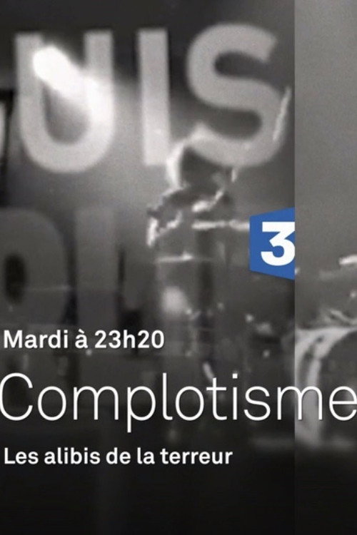 Movie poster for Complotisme, les alibis de la terreur (2018)