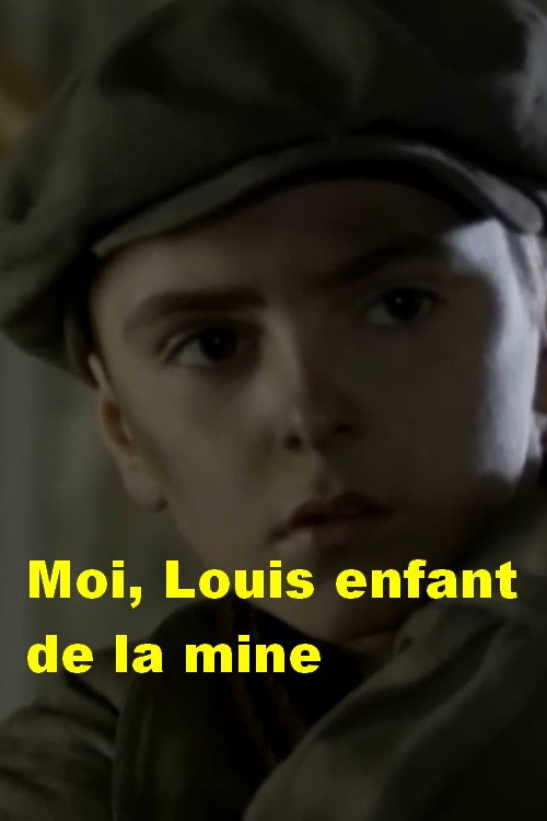 Movie poster for Moi, Louis enfant de la mine - Courrières 1906 (2007)