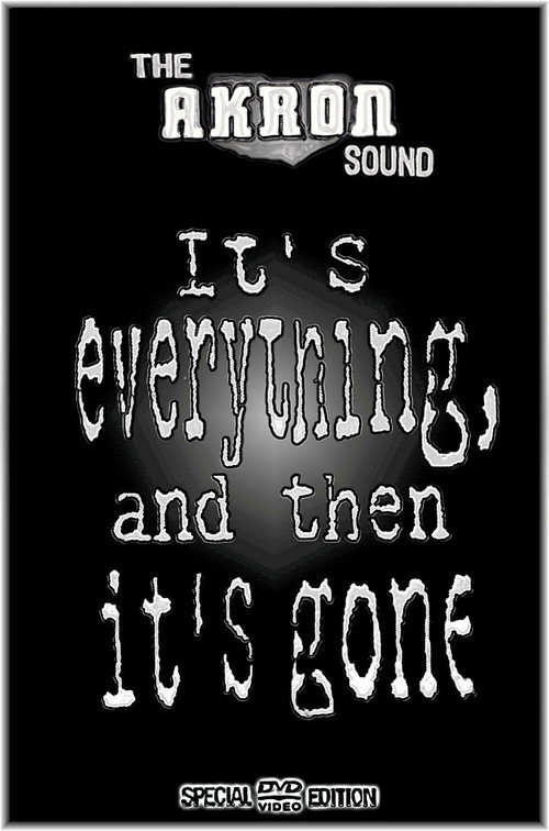 Movie poster for The Akron Sound: It's Everything, and Then It's Gone (2003)