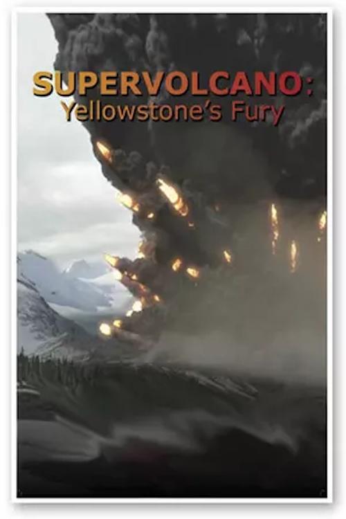 Movie poster for Supervolcano: Yellowstone's Fury (2013)
