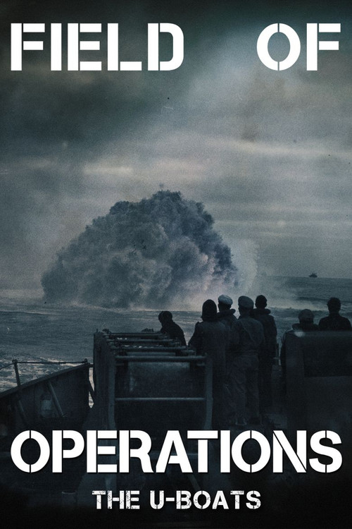 Movie poster for Field of Operations: The U-Boats (2021)