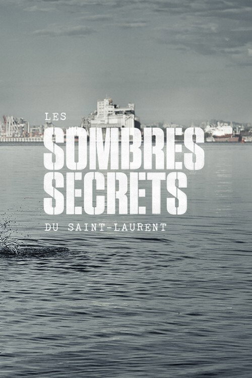 Series poster for Les sombres secrets du Saint-Laurent (2020)