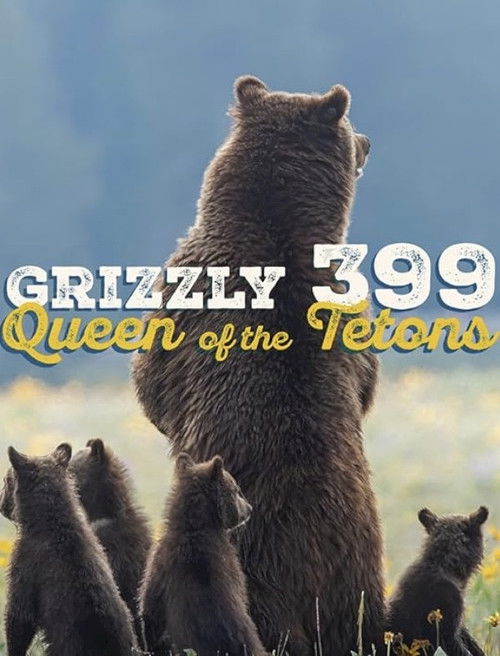 Grizzly 399: Queen of the Tetons poster