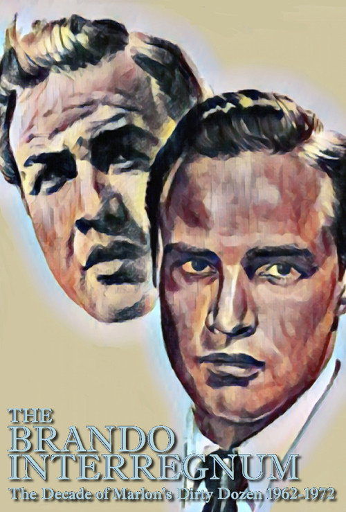 Movie poster for The Brando Interregnum: The Decade of Marlon's Dirty Dozen 1962-1972 (2022)