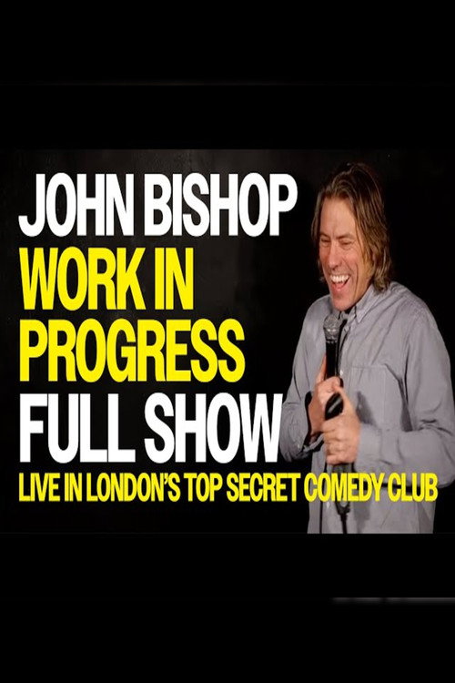 Movie poster for John Bishop: Work in Progress - Live In Top Secret Comedy Club (2025)