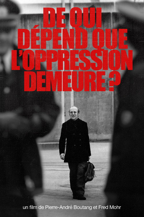 Movie poster for De qui dépend que l’oppression demeure ? (1975)