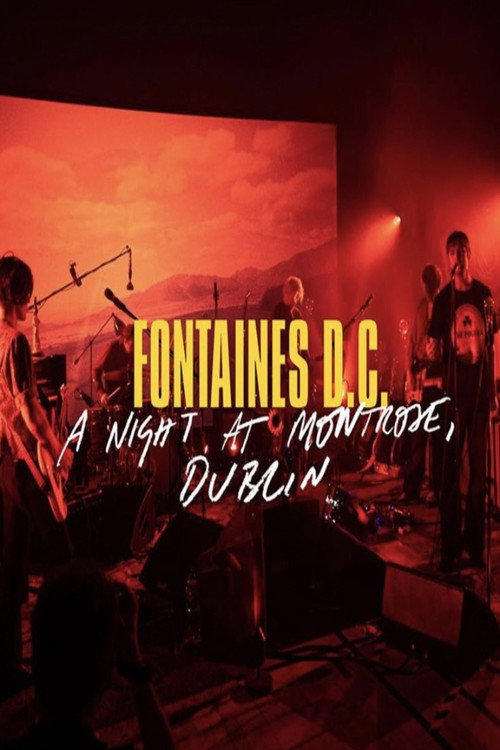 Movie poster for Fontaines D.C. - A Night at Montrose, Dublin (2020)