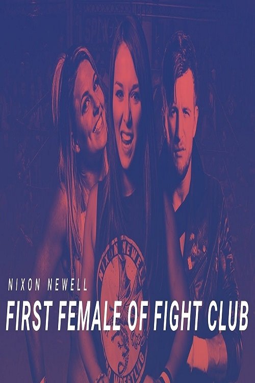Movie poster for Nixon Newell: First Female of Fight Club (2017)