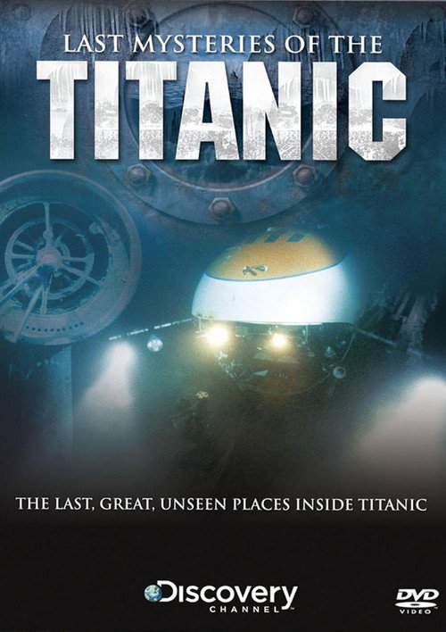 Movie poster for Last Mysteries Of The Titanic (2005)