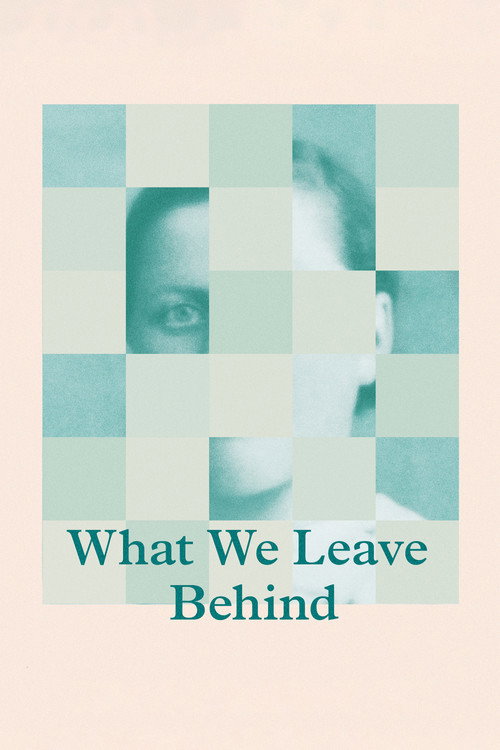 Movie poster for What We Leave Behind (2017)