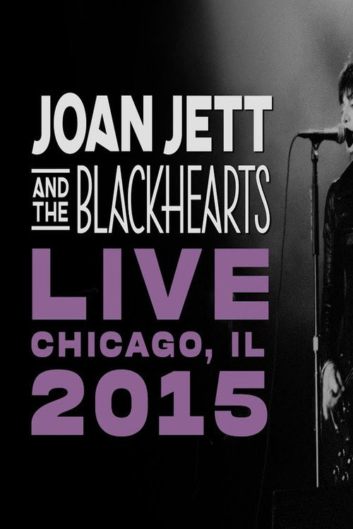 Movie poster for Joan Jett & The Blackhearts LIVE - Chicago, IL 2015 (2015)