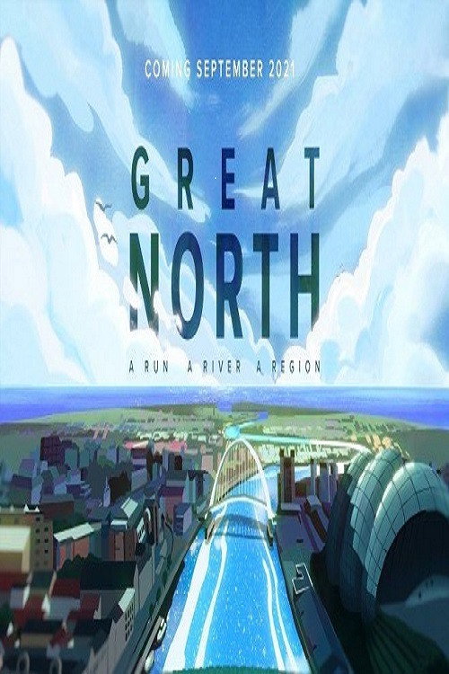 Movie poster for Great North: A Run. A River. A Region. (2021)