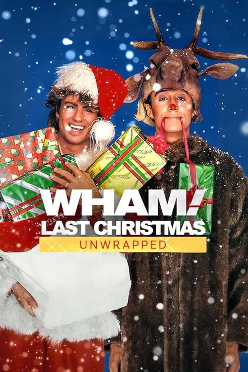 Movie poster for Wham!: Last Christmas Unwrapped (2024)