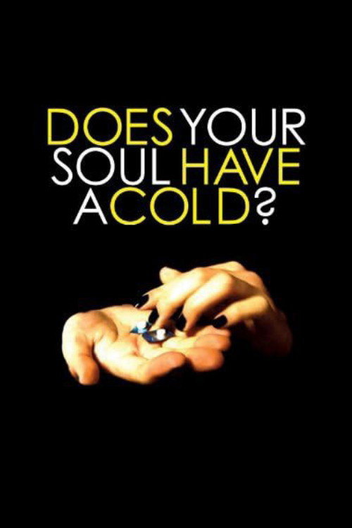 Movie poster for Does Your Soul Have a Cold? (2007)