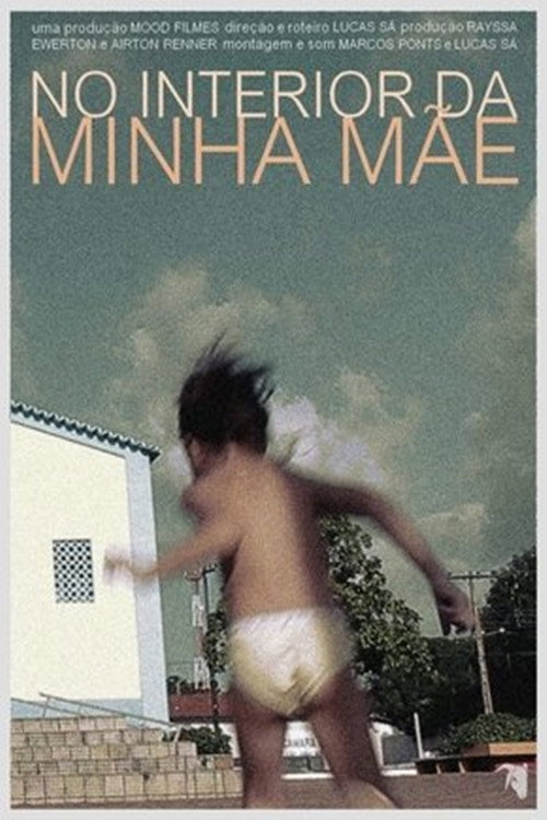Movie poster for No Interior da Minha Mãe (2013)