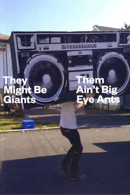 Movie poster for They Might Be Giants: Them Ain't Big Eye Ants (2012)