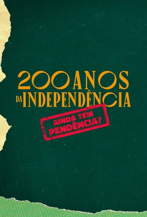Movie poster for 200 Anos da Independência: Ainda tem Pendência? (2022)