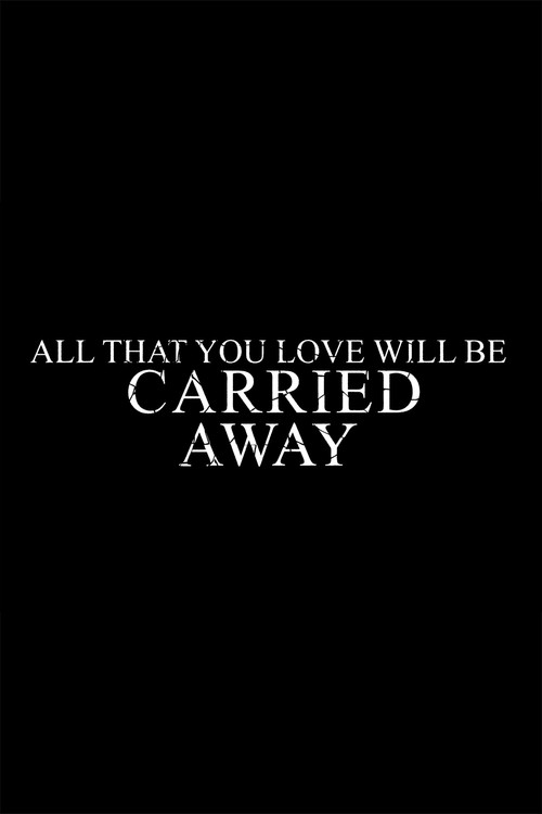 Movie poster for All That You Love Will Be Carried Away (2024)