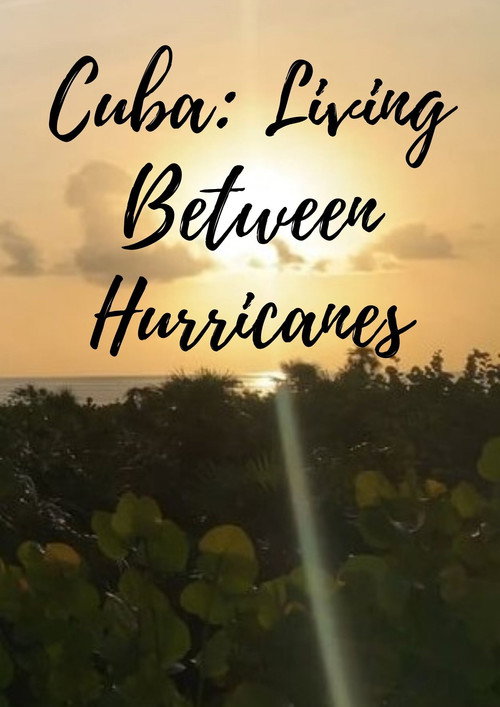 Movie poster for Cuba: Living Between Hurricanes (2019)