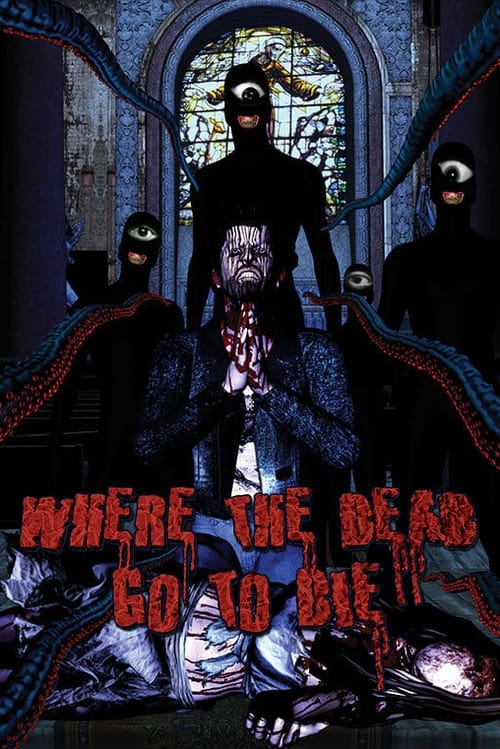 Movie poster for Where the Dead Go to Die (2012)