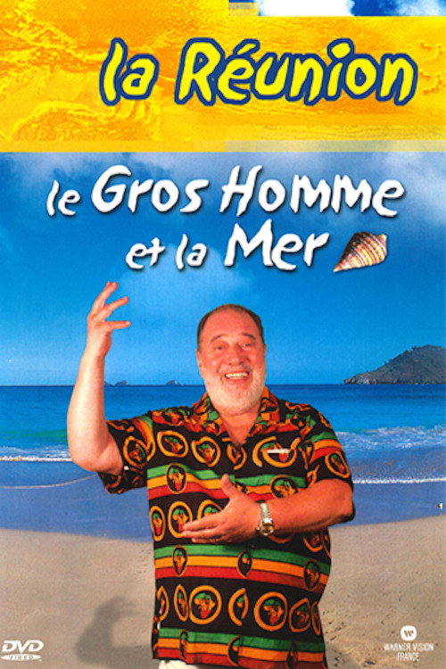 Movie poster for Le Gros Homme et la mer - Carlos à La Réunion (2004)