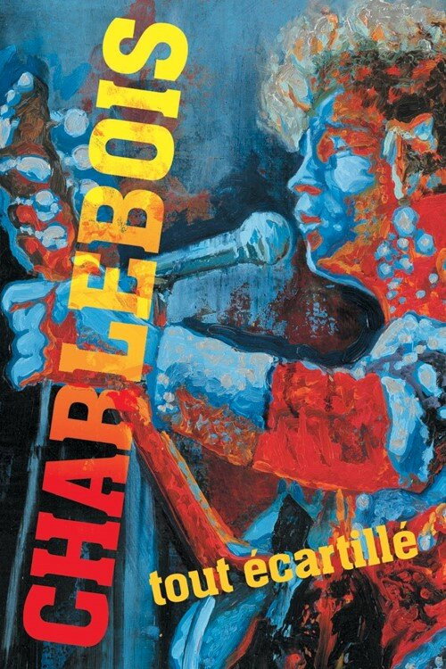 Movie poster for Robert Charlebois - Tout écartillé ( Au National ) (2006)