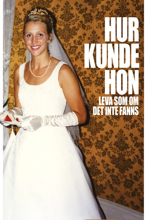 Movie poster for Hur kunde hon leva som om det inte fanns (2010)