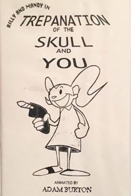 Movie poster for Billy and Mandy in: Trepanation of the Skull and You (1996)