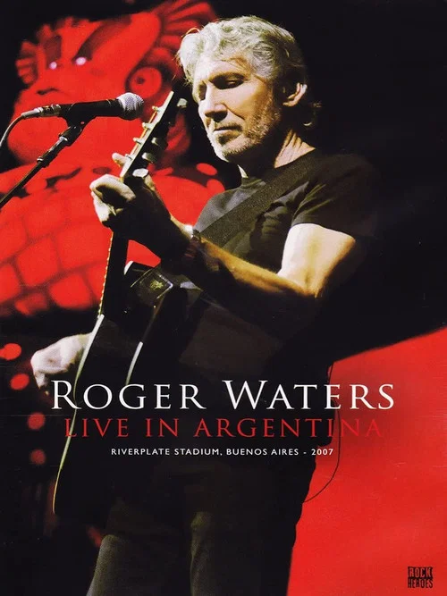 Movie poster for Roger Waters: Live in Argentina (2007)