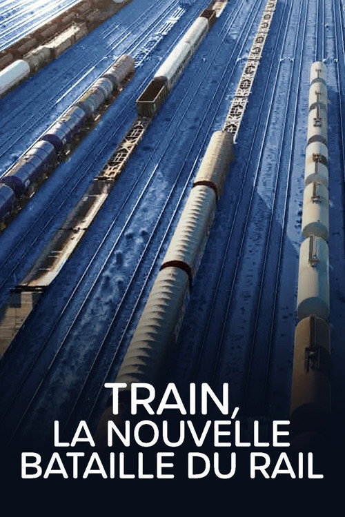 Movie poster for Train : La Nouvelle Bataille du rail (2023)