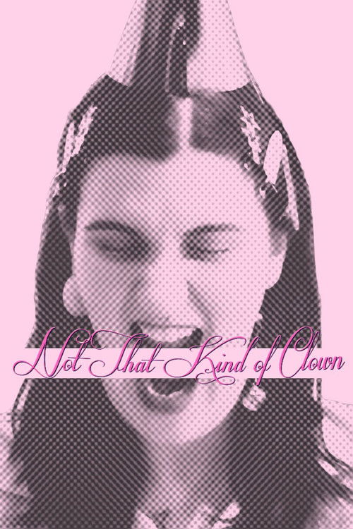 Movie poster for Not That Kind of Clown (2025)