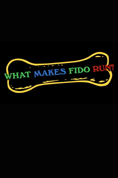 Movie poster for What Makes Fido Run? (2005)